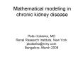 Mathematical modeling in chronic kidney disease PowerPoint PPT Presentation