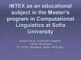 INTEX as an educational subject in the Master's program in Computational Linguistics at Sofia University PowerPoint PPT Presentation