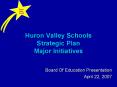 Huron Valley Schools Strategic Plan Major Initiatives PowerPoint PPT Presentation