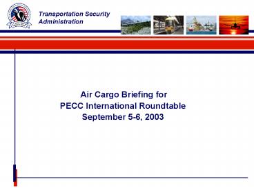 Air Cargo Briefing for