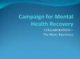 Campaign for Mental Health Recovery PowerPoint PPT Presentation
