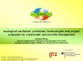 ecological sanitation: principles, technologies and project examples for wastewater and excreta management PowerPoint PPT Presentation