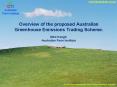 Overview of the proposed Australian Greenhouse Emissions Trading Scheme' Mick Keogh' Australian Farm