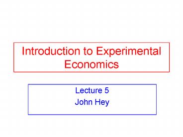 Introduction to Experimental Economics