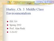 Hurley, Ch. 3: Middle Class Environmentalism
