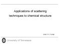 Applications of scattering techniques to chemical structure PowerPoint PPT Presentation