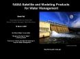 NASA Satellite and Modeling Products for Water Management PowerPoint PPT Presentation