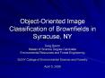 ObjectOriented Image Classification of Brownfields in Syracuse, NY PowerPoint PPT Presentation