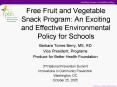 Free Fruit and Vegetable Snack Program: An Exciting and Effective Environmental Policy for Schools PowerPoint PPT Presentation