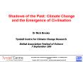 Shadows of the Past: Climate Change and the Emergence of Civilisation PowerPoint PPT Presentation