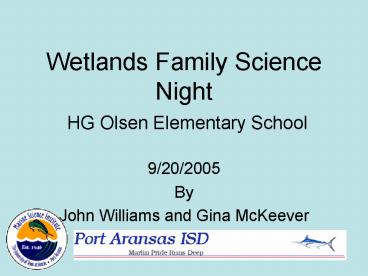 Wetlands Family Science Night HG Olsen Elementary School