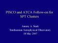 PISCO and ATCA Follow-on for SPT Clusters PowerPoint PPT Presentation