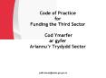 Code of Practice for Funding the Third Sector Cod Ymarfer ar gyfer Ariannur Trydydd Sector PowerPoint PPT Presentation