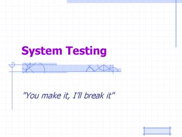 System Testing