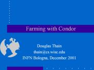 Farming with Condor
