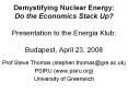 Demystifying Nuclear Energy: Do the Economics Stack Up?  Presentation to the Energia Klub: Budapest, April 23, 2008 PowerPoint PPT Presentation