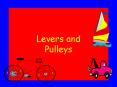 Levers and Pulleys PowerPoint PPT Presentation