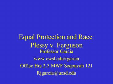 Equal Protection and Race: Plessy v' Ferguson