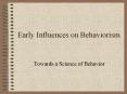 Early Influences on Behaviorism PowerPoint PPT Presentation