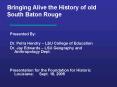 Bringing Alive the History of old South Baton Rouge PowerPoint PPT Presentation