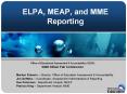 ELPA, MEAP, and MME Reporting PowerPoint PPT Presentation
