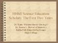HHMI Science Education Scholars: The First Two Years PowerPoint PPT Presentation