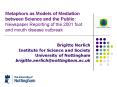 Metaphors as Models of Mediation between Science and the Public: Newspaper Reporting of the 2001 foot and mouth disease outbreak PowerPoint PPT Presentation