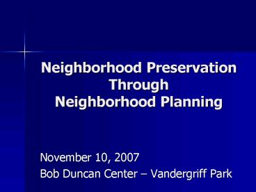 Neighborhood Preservation Through Neighborhood Planning