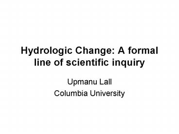 Hydrologic Change: A formal line of scientific inquiry
