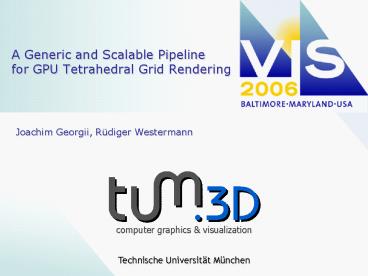 A Generic and Scalable Pipeline for GPU Tetrahedral Grid Rendering