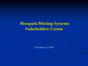 Mosquito Misting Systems Stakeholders Forum