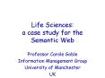 Life Sciences: a case study for the Semantic Web PowerPoint PPT Presentation
