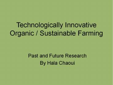Technologically Innovative Organic Sustainable Farming