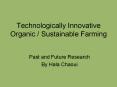 Technologically Innovative Organic Sustainable Farming PowerPoint PPT Presentation