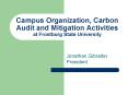 Campus Organization, Carbon Audit and Mitigation Activities at Frostburg State University PowerPoint PPT Presentation