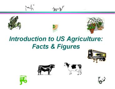 Introduction to US Agriculture: Facts