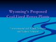 Wyomings Proposed Coal Fired Power Plants PowerPoint PPT Presentation