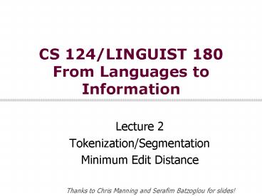 CS 124LINGUIST 180 From Languages to Information