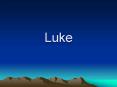 Luke PowerPoint PPT Presentation