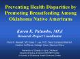 Preventing Health Disparities by Promoting Breastfeeding Among Oklahoma Native Americans PowerPoint PPT Presentation