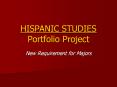HISPANIC STUDIES Portfolio Project PowerPoint PPT Presentation