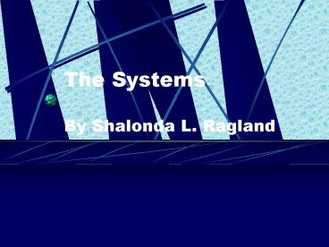 The Systems By Shalonda L' Ragland