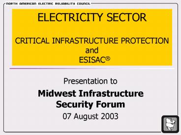 ELECTRICITY SECTOR CRITICAL INFRASTRUCTURE PROTECTION and ESISAC