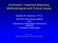 Alcoholism Treatment Matching: Methodological and Clinical Issues PowerPoint PPT Presentation