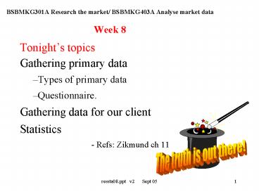 BSBMKG301A Research the market BSBMKG403A Analyse market data Week 8