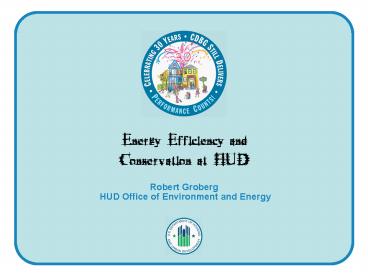 Energy Efficiency and Conservation at HUD