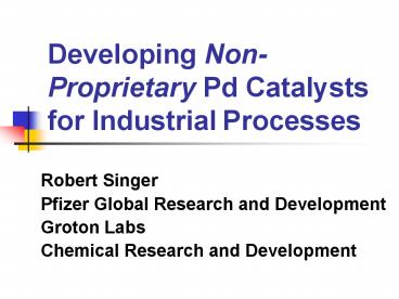 Developing NonProprietary Pd Catalysts for Industrial Processes