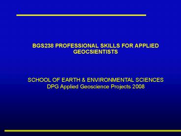 BGS238 PROFESSIONAL SKILLS FOR APPLIED GEOCSIENTISTS