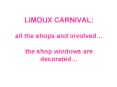LIMOUX CARNIVAL: all the shops and involved the shop windows are decorated PowerPoint PPT Presentation