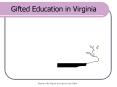 Gifted Education in Virginia PowerPoint PPT Presentation